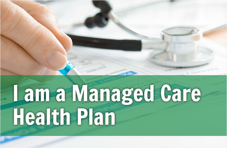 I am a Managed Care Plan