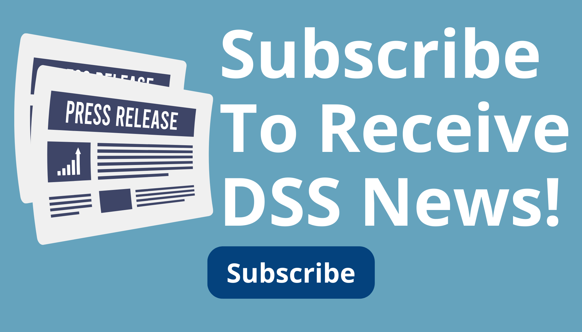 Subscribe to receive DSS News